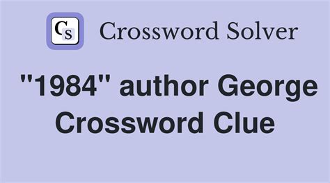 author of 1984 crossword clue